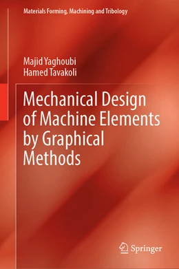 Abbildung von Yaghoubi / Tavakoli | Mechanical Design of Machine Elements by Graphical Methods | 1. Auflage | 2022 | beck-shop.de