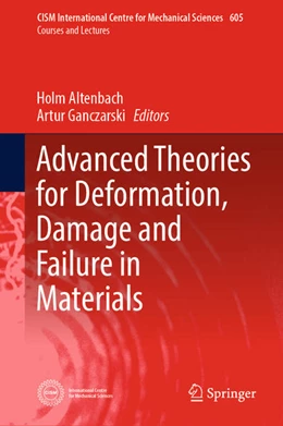 Abbildung von Altenbach / Ganczarski | Advanced Theories for Deformation, Damage and Failure in Materials | 1. Auflage | 2022 | beck-shop.de