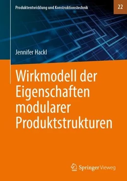 Abbildung von Hackl | Wirkmodell der Eigenschaften modularer Produktstrukturen | 1. Auflage | 2022 | beck-shop.de