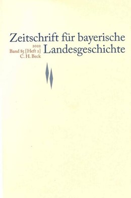 Cover:, Zeitschrift für bayerische Landesgeschichte Band 85 Heft 2/2022