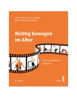 Abbildung von Tilscher / Wattrodt-Eckardt | Richtig bewegen im Alter | 2. Auflage | 2022 | beck-shop.de