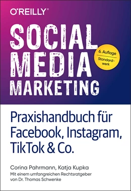 Abbildung von Pahrmann / Kupka | Social Media Marketing - Praxishandbuch für Facebook, Instagram, TikTok & Co. | 6. Auflage | 2022 | beck-shop.de