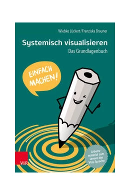 Abbildung von Lückert / Brauner | Systemisch visualisieren: Einfach machen! | 1. Auflage | 2022 | beck-shop.de
