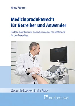 Abbildung von Böhme | Medizinprodukterecht für Betreiber und Anwender | 1. Auflage | 2022 | beck-shop.de