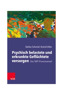 Abbildung von Schmid / Utler | Psychisch belastete und erkrankte Geflüchtete versorgen | 1. Auflage | 2022 | beck-shop.de