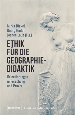 Abbildung von Dickel / Gudat | Ethik für die Geographiedidaktik | 1. Auflage | 2022 | beck-shop.de