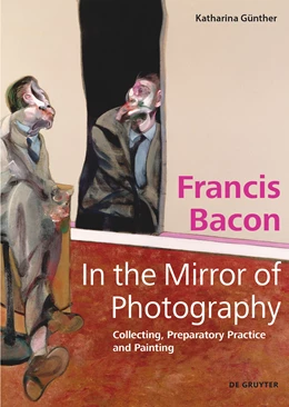 Abbildung von Günther | Francis Bacon - In the Mirror of Photography | 1. Auflage | 2022 | beck-shop.de