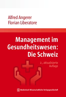Abbildung von Angerer / Liberatore | Management im Gesundheitswesen: Die Schweiz | 2. Auflage | 2022 | beck-shop.de