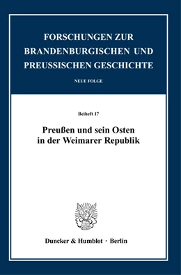 Abbildung von Kittel / Schneider | Preußen und sein Osten in der Weimarer Republik. | 1. Auflage | 2022 | 17 | beck-shop.de