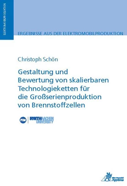 Abbildung von Schön | Gestaltung und Bewertung von skalierbaren Technologieketten für die Großserienproduktion von Brennstoffzellen | 1. Auflage | 2022 | beck-shop.de