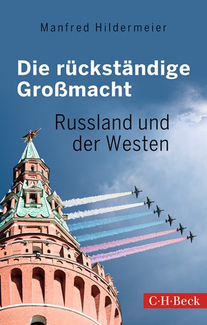 Cover: Manfred Hildermeier, Die rückständige Großmacht