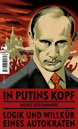 Abbildung von Eltchaninoff | In Putins Kopf | 1. Auflage | 2022 | beck-shop.de