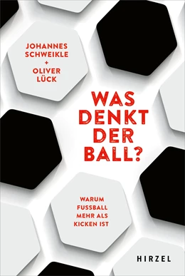 Abbildung von Lück / Schweikle | Was denkt der Ball? | 1. Auflage | 2022 | beck-shop.de