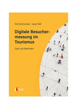 Abbildung von Schmücker / Reif | Digitale Besuchermessung im Tourismus | 1. Auflage | 2022 | beck-shop.de
