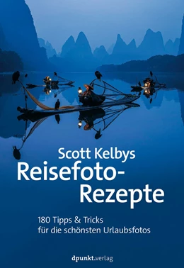 Abbildung von Kelby | Scott Kelbys Reisefoto-Rezepte | 1. Auflage | 2022 | beck-shop.de