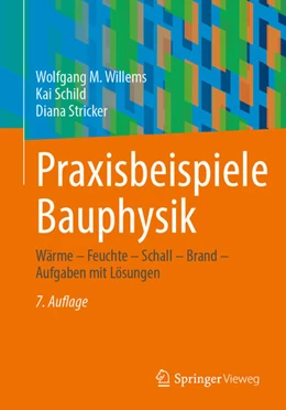 Abbildung von Willems / Schild | Praxisbeispiele Bauphysik | 7. Auflage | 2022 | beck-shop.de
