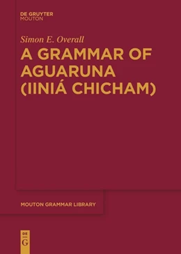 Abbildung von Overall | A Grammar of Aguaruna (Iiniá Chicham) | 1. Auflage | 2017 | beck-shop.de