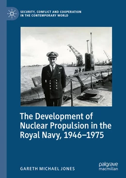 Abbildung von Jones | The Development of Nuclear Propulsion in the Royal Navy, 1946-1975 | 1. Auflage | 2022 | beck-shop.de