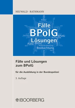 Abbildung von Neuwald / Rathmann | Fälle und Lösungen zum BPolG | 3. Auflage | 2022 | beck-shop.de