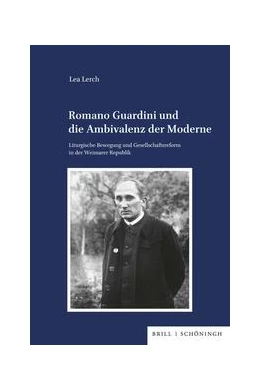 Abbildung von Lerch | Romano Guardini und die Ambivalenz der Moderne | 1. Auflage | 2023 | beck-shop.de