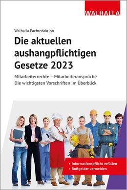 Abbildung von Walhalla Fachredaktion | Die aktuellen aushangpflichtigen Gesetze 2023 | 1. Auflage | 2022 | beck-shop.de