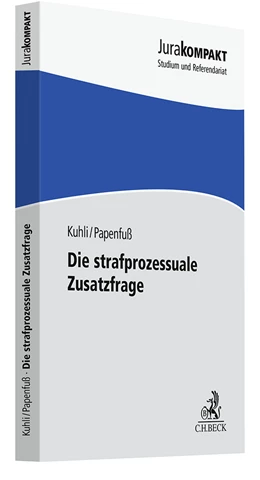 Abbildung von Kuhli / Papenfuß | Die strafprozessuale Zusatzfrage | 1. Auflage | 2023 | beck-shop.de