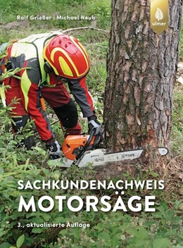 Abbildung von Grießer / Neub | Sachkundenachweis Motorsäge | 3. Auflage | 2022 | beck-shop.de