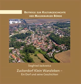Abbildung von Jackowicz | Zuckerdorf Klein Wanzleben | 1. Auflage | 2022 | beck-shop.de