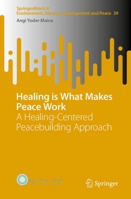 Abbildung von Yoder-Maina | Healing is What Makes Peace Work | 1. Auflage | 2022 | beck-shop.de