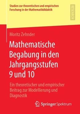 Abbildung von Zehnder | Mathematische Begabung in den Jahrgangsstufen 9 und 10 | 1. Auflage | 2022 | beck-shop.de