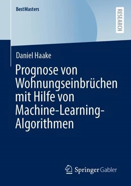 Abbildung von Haake | Prognose von Wohnungseinbrüchen mit Hilfe von Machine-Learning-Algorithmen | 1. Auflage | 2022 | beck-shop.de