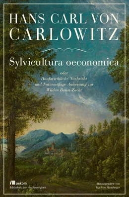 Abbildung von Carlowitz / Hamberger | Sylvicultura oeconomica | 1. Auflage | 2022 | beck-shop.de