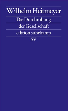 Abbildung von Heitmeyer | Die Durchrohung der Gesellschaft | 1. Auflage | 2024 | beck-shop.de