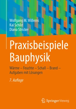 Abbildung von Willems / Stricker | Praxisbeispiele Bauphysik | 7. Auflage | 2022 | beck-shop.de