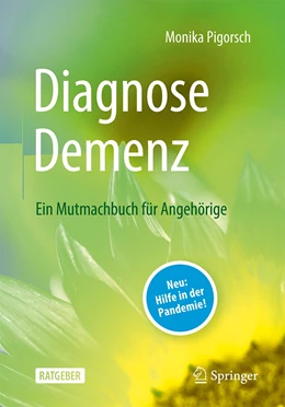 Abbildung von Pigorsch | Diagnose Demenz: Ein Mutmachbuch für Angehörige | 2. Auflage | 2022 | beck-shop.de