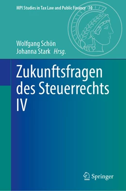 Abbildung von Stark / Schön | Zukunftsfragen des Steuerrechts IV | 1. Auflage | 2022 | beck-shop.de