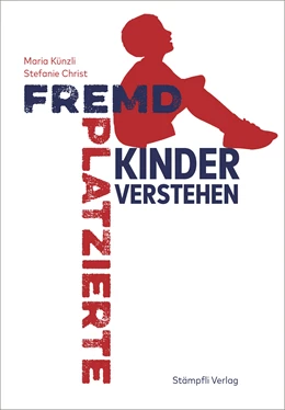 Abbildung von Künzli / Atelier Aspos AG | Fremdplatzierte Kinder verstehen | 1. Auflage | 2022 | beck-shop.de