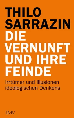 Abbildung von Sarrazin | Die Vernunft und ihre Feinde | 1. Auflage | 2022 | beck-shop.de