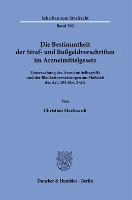 Abbildung von Markwardt | Die Bestimmtheit der Straf- und Bußgeldvorschriften im Arzneimittelgesetz. | 1. Auflage | 2022 | beck-shop.de