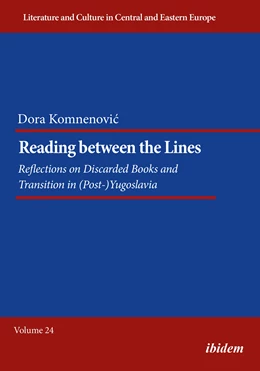 Abbildung von Komnenovic | Reading between the Lines: Reflections on Discarded Books and Sociopolitical Transformations in (Post-)Yugoslavia | 1. Auflage | 2022 | beck-shop.de