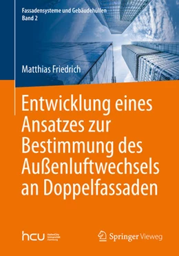 Abbildung von Friedrich | Entwicklung eines Ansatzes zur Bestimmung des Außenluftwechsels an Doppelfassaden | 1. Auflage | 2022 | beck-shop.de