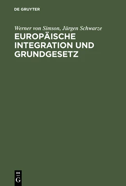 Abbildung von Simson / Schwarze | Europäische Integration und Grundgesetz | 1. Auflage | 1992 | beck-shop.de