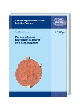 Abbildung von Mayer | Die Kreuzfahrerherrschaften Beirut und Blanchegarde | 1. Auflage | 2022 | beck-shop.de