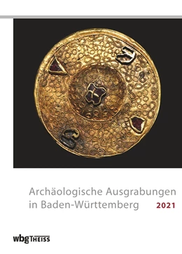 Abbildung von Gesellschaft für Archäologie / Landesamt für Denkmalpflege im Regierungspräsidium Stuttgart | Archäologische Ausgrabungen in Baden-Württemberg 2021 | 1. Auflage | 2022 | beck-shop.de