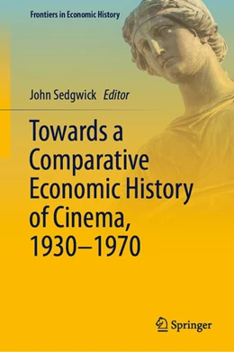 Abbildung von Sedgwick | Towards a Comparative Economic History of Cinema, 1930-1970 | 1. Auflage | 2022 | beck-shop.de