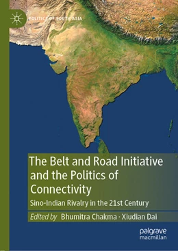 Abbildung von Chakma / Dai | The Belt and Road Initiative and the Politics of Connectivity | 1. Auflage | 2022 | beck-shop.de