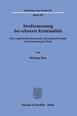 Abbildung von Zhao | Strafzumessung bei schwerer Kriminalität | 1. Auflage | 2022 | beck-shop.de