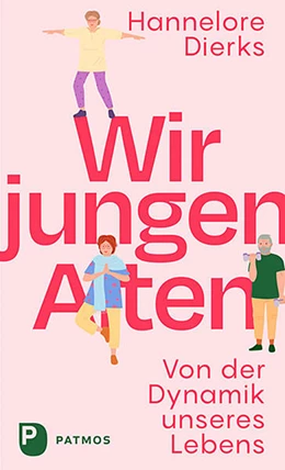 Abbildung von Dierks | Wir jungen Alten | 1. Auflage | 2022 | beck-shop.de