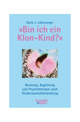 Abbildung von Lebersorger | »Bin ich ein Klon-Kind?« | 1. Auflage | 2022 | beck-shop.de
