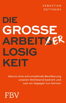 Abbildung von Dettmers | Die große Arbeiterlosigkeit | 1. Auflage | 2022 | beck-shop.de
